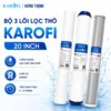 Bộ 3 lõi lọc thô Karofi 20 inch 1,2,3 chính hãng - Karofi Hưng Thịnh