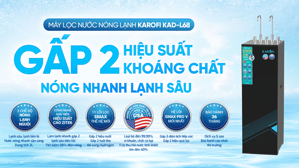 Máy lọc nước nóng lạnh Karofi KAD-L68 gấp 2 hiệu suất