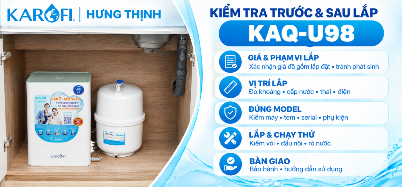 Kiểm tra vị trí và quy trình trước sau khi lắp máy lọc nước Karofi KAQ-U98